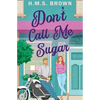 Don't Call Me Sugar - Paperback