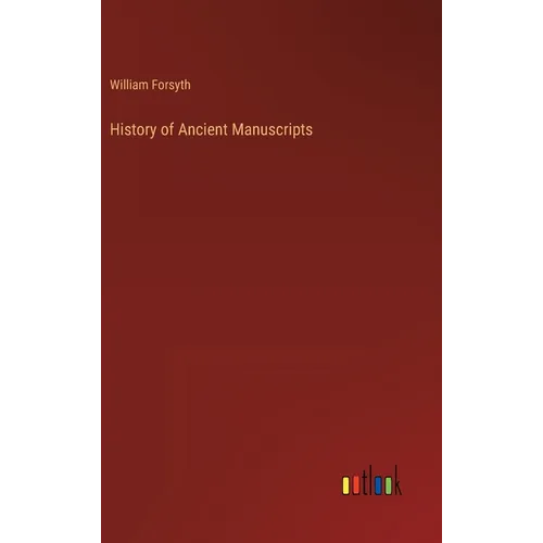 History of Ancient Manuscripts - Hardcover