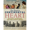 The Road to Continental Heart: Befriending, and Defending, the Spirit of North America - Hardcover