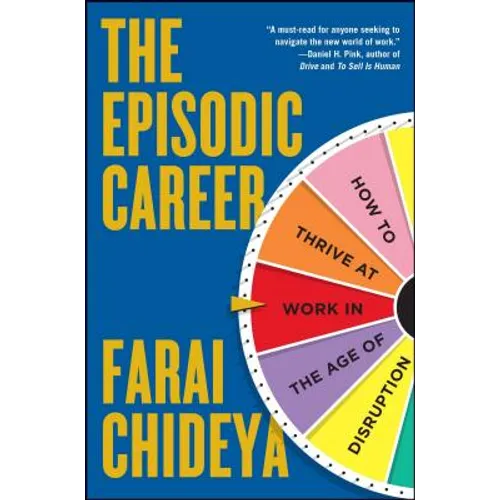Episodic Career: How to Thrive at Work in the Age of Disruption - Paperback