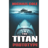 The Titan Prototype: A Deep Sea Thriller - Paperback