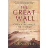 The Great Wall: China Against the World, 1000 BC - AD 2000 - Paperback