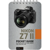 Nikon Z7 II: Pocket Guide: Buttons, Dials, Settings, Modes, and Shooting Tips - Spiral