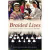 Braided Lives: The Sisters of Mercy in Sacramento 1857-2008 - Paperback