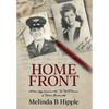 Home Front: A true story based on the WWII diaries of Velma Beckerdite - Hardcover