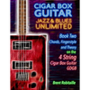 Cigar Box Guitar Jazz & Blues Unlimited Book Two 4 String: Book Two Chords, Fingerstyle and Theory: Book Two: Chords, Fingerstyle and Theory - Paperback