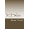 Blood, Bread And Fire. The Christian's Threefold Experience - Paperback