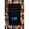 Kingdom Without Borders: The Untold Story of Global Christianity - Paperback