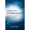 Forbidden Cosmology: Uncovering the Ultimate Connection (Complete Cosmic Energy Exchange Concept, CCEEC) - Paperback