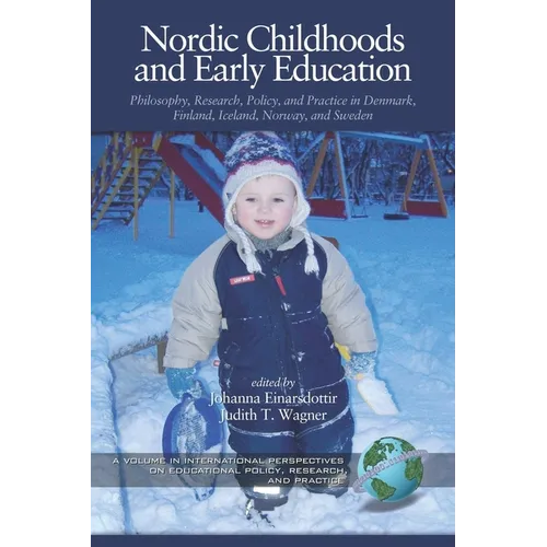 Nordic Childhoods and Early Education: Philosophy, Research, Policy and Practice in Denmark, Finland, Iceland, Norway, and Sweden - Paperback