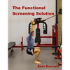 The Functional Screening Solution.: The Ultimate 'Cook Book' Approach to fix Faulty Movement, prevent injury and set a base for performance - Paperback