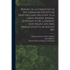 Report of a Committee of the Linnaean Society of New England, Relative to a Large Marine Animal, Supposed to Be a Serpent, Seen Near Cape Ann, Massach - Paperback