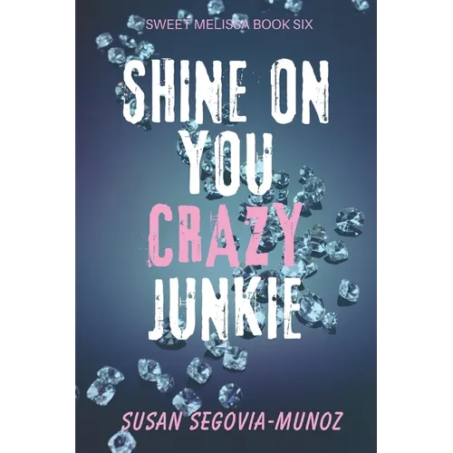 Shine On You Crazy Junkie: a Memoir - Paperback