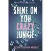 Shine On You Crazy Junkie: a Memoir - Paperback