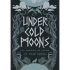 Under Cold Moons - Hardcover