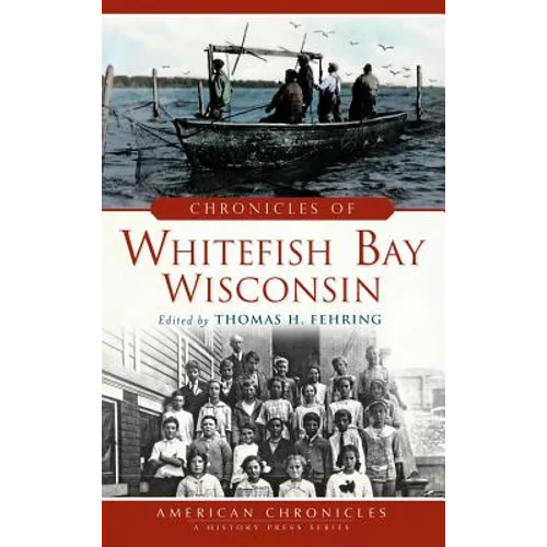 Chronicles of Whitefish Bay, Wisconsin - Hardcover