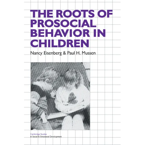 The Roots of Prosocial Behavior in Children - Paperback