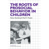 The Roots of Prosocial Behavior in Children - Paperback