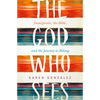 The God Who Sees: Immigrants, the Bible, and the Journey to Belong - Paperback