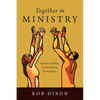 Together in Ministry: Women and Men in Flourishing Partnerships - Paperback