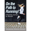 On the Path to Running! A Running Journal for Women - Paperback