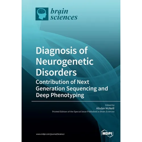 Diagnosis of Neurogenetic Disorders: Contribution of Next Generation Sequencing and Deep Phenotyping - Paperback
