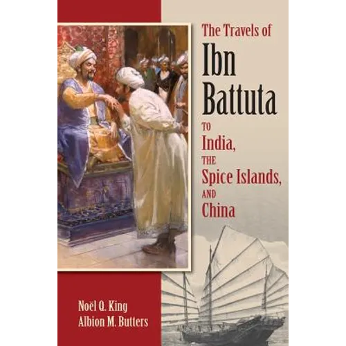 The Travels of Ibn Battuta: to India, the Spice Islands, and China - Paperback