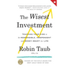 The Wisest Investment: Teaching Your Kids to Be Responsible, Independent and Money-Smart for Life - Paperback