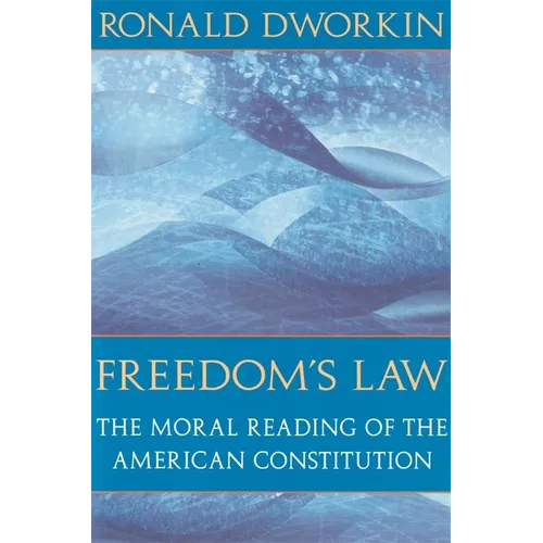 Freedom's Law: The Moral Reading of the American Constitution - Paperback