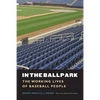 In the Ballpark: The Working Lives of Baseball People - Paperback