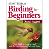Stan Tekiela's Birding for Beginners: Southwest: Your Guide to Feeders, Food, and the Most Common Backyard Birds - Paperback