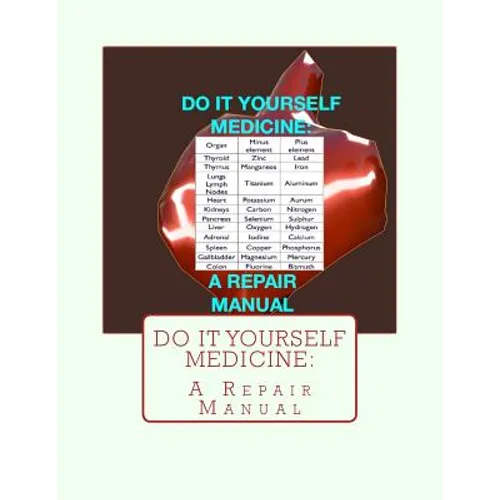 Do It Yourself Medicine: A Repair Manual - Paperback