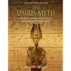 The Osiris Myth: The History and Legacy of Ancient Egypt's Most Important Mythological Legend - Paperback