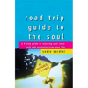Road Trip Guide to the Soul: A 9-Step Guide to Reaching Your Inner Self and Revolutionizing Your Life - Hardcover