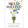 Multisolving: Creating Systems Change in a Fractured World - Paperback