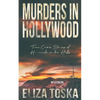 Murders in Hollywood: True Crime Stories of Homicide in the Hills - Paperback