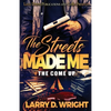 The Streets Made Me: The Come Up - Paperback