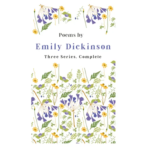 Poems by Emily Dickinson - Three Series, Complete: With an Introductory Excerpt by Martha Dickinson Bianchi - Paperback