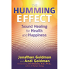 The Humming Effect: Sound Healing for Health and Happiness - Paperback
