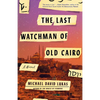 The Last Watchman of Old Cairo - Paperback