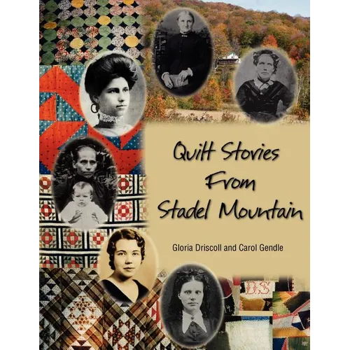 Quilt Stories from Stadel Mountain - Paperback