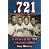 .721: A History of the 1954 Cleveland Indians - Paperback