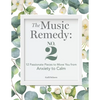 The Music Remedy: No. 2: 12 Passionate Pieces to Move You from Anxiety to Calm - Paperback
