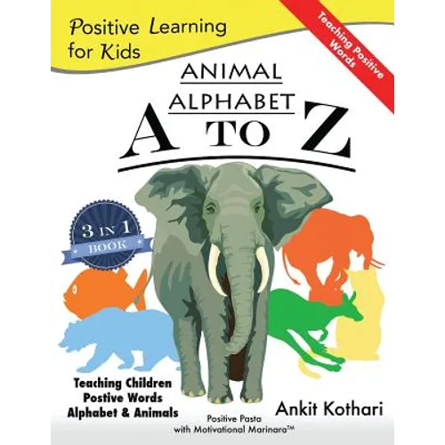 Animal Alphabet A to Z: 3-in-1 book teaching children Positive Words, Alphabet and Animals - Paperback