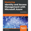 Mastering Identity and Access Management with Microsoft Azure - Second Edition: Empower users by managing and protecting identities and data, 2nd Edit - Paperback