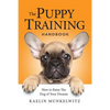 The Puppy Training Handbook: How To Raise The Dog Of Your Dreams - Paperback