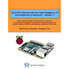 All of IOT Starting with the Latest Raspberry Pi from Beginner to Advanced - Volume 1: Mastering the Internet of Things (IOT) at a Stretch, Starting f - Paperback
