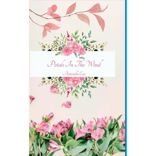 Petals In The Wind - Hardcover
