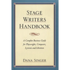 Stage Writers Handbook: A Complete Business Guide for Playwrights, Composers, Lyricists and Librettists - Paperback