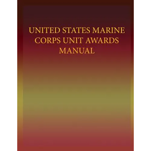 United States Marine Corps Unit Awards Manual - Paperback